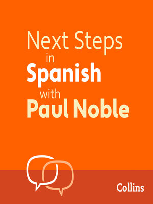 cover image of Next Steps in Spanish with Paul Noble for Intermediate Learners – Complete Course